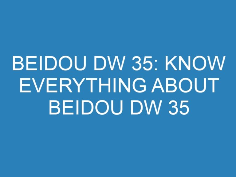 Beidou DW 35: Know Everything About Beidou DW 35
