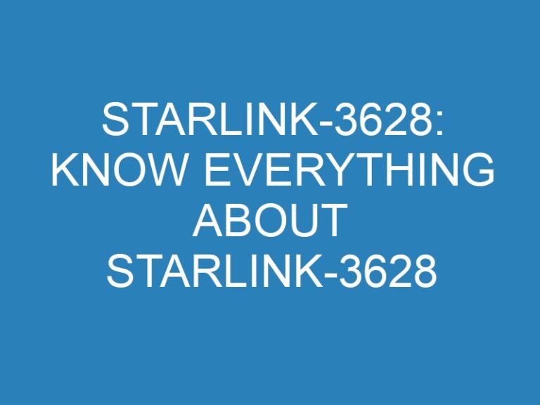 Starlink-3628: Know Everything About Starlink-3628