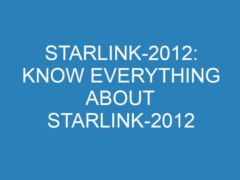 Starlink-2012: Know Everything About Starlink-2012